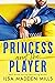 Princess and the Player (Strangers in Love, #2)