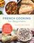 French Cooking for Beginners: Simple and Delicious Recipes for French Food for Any Meal (New Shoe Press)