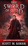 The Sword of God: A Post-Apocalyptic Survival Thriller (I call him HIM trilogy Book 3) : The End of Time