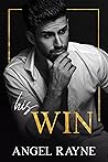 His Win by Angel Rayne