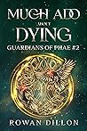 Much Ado About Dying by Rowan Dillon