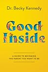 Good Inside: A Gu...