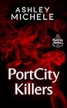 PortCity Killers by Ashley Michele