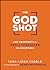 The God Shot: 100 Snapshots of God’s Character in Scripture (A Daily Bible Devotional and Study on the Attributes of God from Every Book in the New Testament)