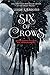 Six of Crows (Six of Crows, #1) by Leigh Bardugo