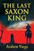 The Last Saxon King