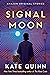 Signal Moon by Kate Quinn