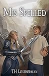 Mis-Spelled by T.H. Leatherman