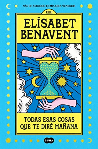 Todas esas cosas que te diré mañana by Elísabet Benavent