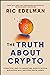 The Truth About Crypto: A Practical, Easy-to-Understand Guide to Bitcoin, Blockchain, NFTs, and Other Digital Assets