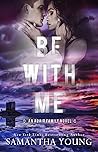 Be With Me by Samantha Young