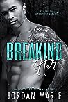 Breaking Her (Savage Brothers 2nd Generation, #4)