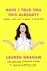 Have I Told You This Already? by Lauren Graham