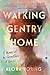 Walking Gentry Home: A Memoir of My Foremothers in Verse