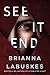 See It End (Dr. Gretchen White, #3)