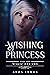 The Wishing Princess by Aron Lewes