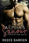 The Alpha's Saviour by Reece Barden