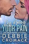 Kiss Away Your Pain by Debbie Cromack