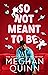 So Not Meant To Be (Cane Brothers, #2)