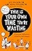 This Is Your Own Time You’re Wasting: Classroom Confessions, Calamities and Clangers