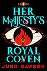 Her Majesty's Royal Coven by Juno  Dawson