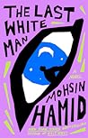 The Last White Man by Mohsin Hamid