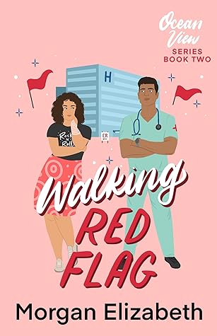 Walking Red Flag by Morgan  Elizabeth