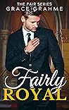 Fairly Royal by Grace Grahme