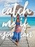 The Catch Me if You Can: One Woman's Journey to Every Country in the World