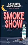 Smoke Show by B. Perkins