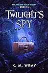 Twilight's Spy by K.M. Wray