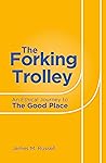 The Forking Trolley by James M. Russell