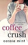 Coffee Crush by Cassie Mint