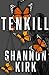 Tenkill by Shannon Kirk