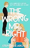 The Wrong Mr. Right by Stephanie  Archer