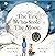 The Fox Who Stole The Moon: From the writer of Harry The Happy Mouse