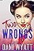 Two Wrongs (Meant to Be, #1)