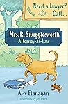 Mrs. R. Snugglesworth, Attorney-at-Law by Amy Flanagan