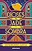 Dioses de jade y sombra