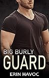 Big Burly Guard by Erin Havoc