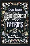 Emily Wilde's Encyclopaedia of Faeries by Heather Fawcett