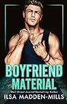 Boyfriend Material by Ilsa Madden-Mills