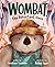 Wombat, the Reluctant Hero