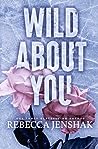 Wild About You by Rebecca Jenshak