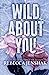 Wild About You: Special Edition (Wildcat Hockey)