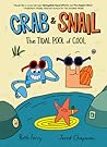 Crab and Snail: The Tidal Pool of Cool (Crab and Snail, 2)