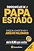 Independízate de Papá Estado: Empieza a invertir hoy y jubílate millonario