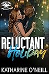 Reluctant Holiday by Katharine O'Neill