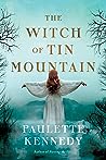 The Witch of Tin Mountain by Paulette Kennedy