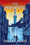 The Daughters of Izdihar by Hadeer Elsbai